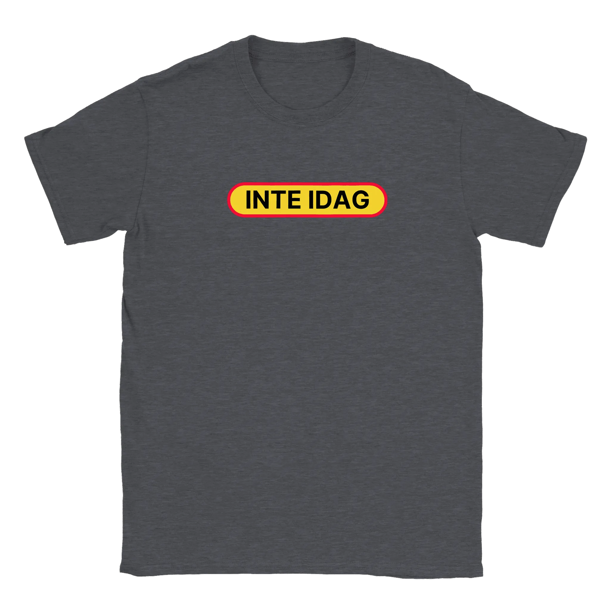 Inte idag - T-shirt