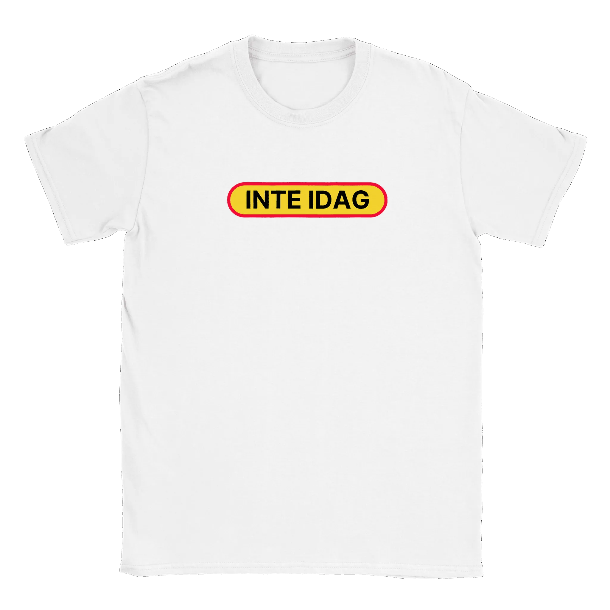 Inte idag - T-shirt